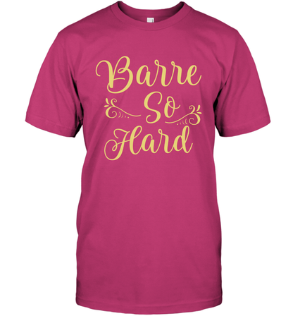 Barre So Hard Shirt T-Shirt T-Shirt Heliconia