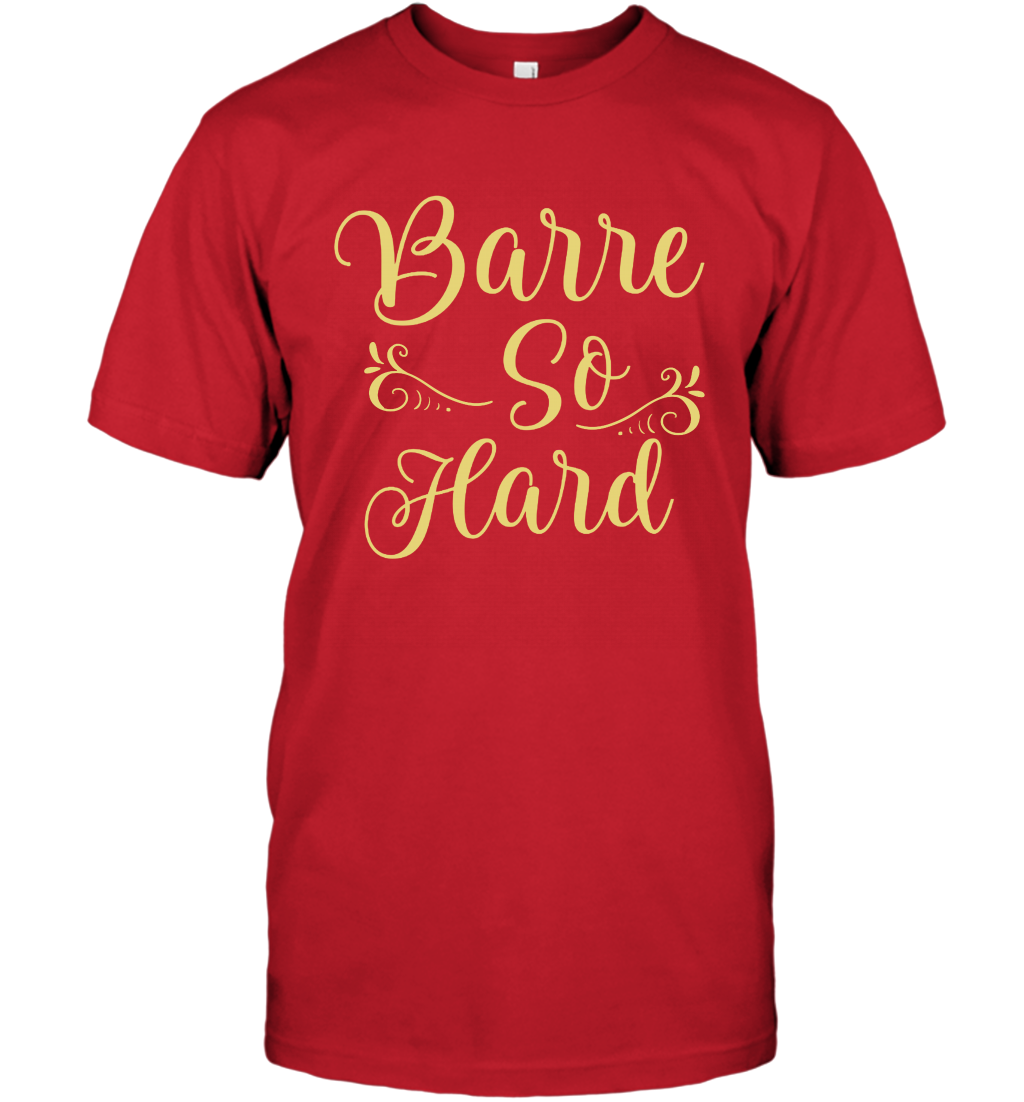 Barre So Hard Shirt T-Shirt T-Shirt Red