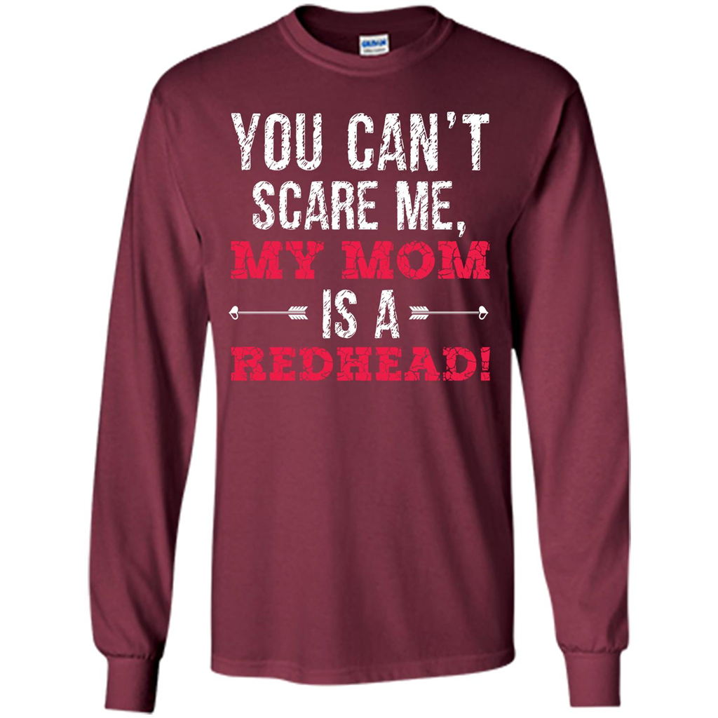 Family T-shirt You Can‰۪t Scare Me, My Mom Is A Redhead Maroon