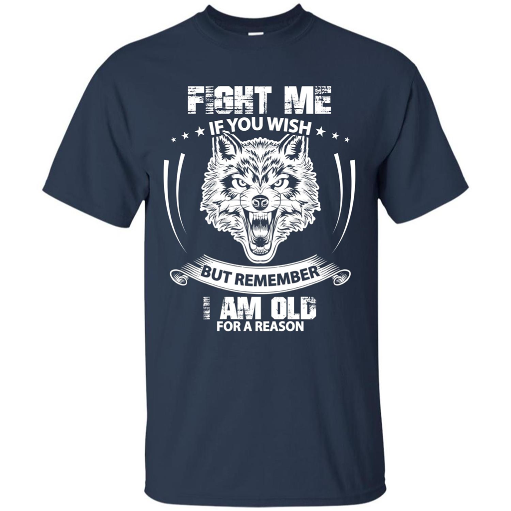 Fight Me If You Wish But Remember I Am Old For A Reason T-shirt Navy
