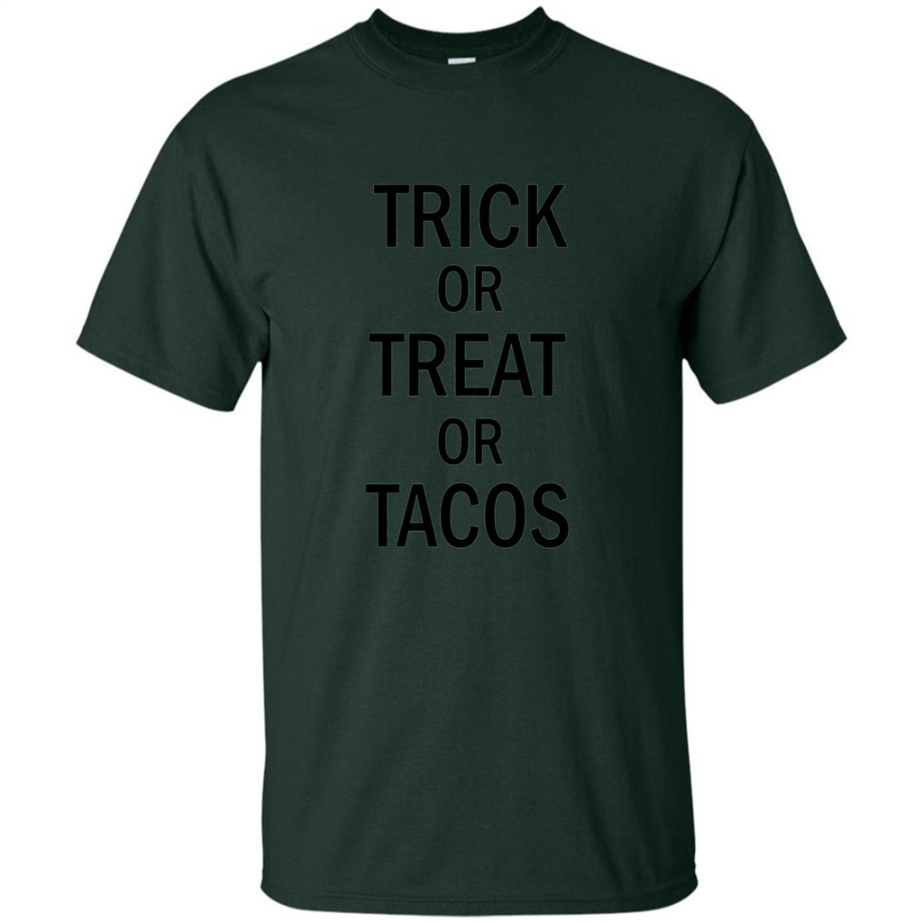 Trick or Treat or Tacos T-shirt Funny Halloween Costume T-shirt Forest Green