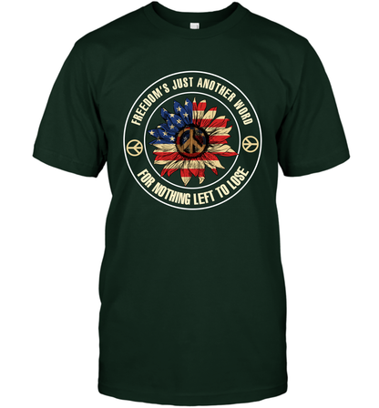 Freedom Hust Another Word For Nothing Left To Lose Shirt T-Shirt Forest Green