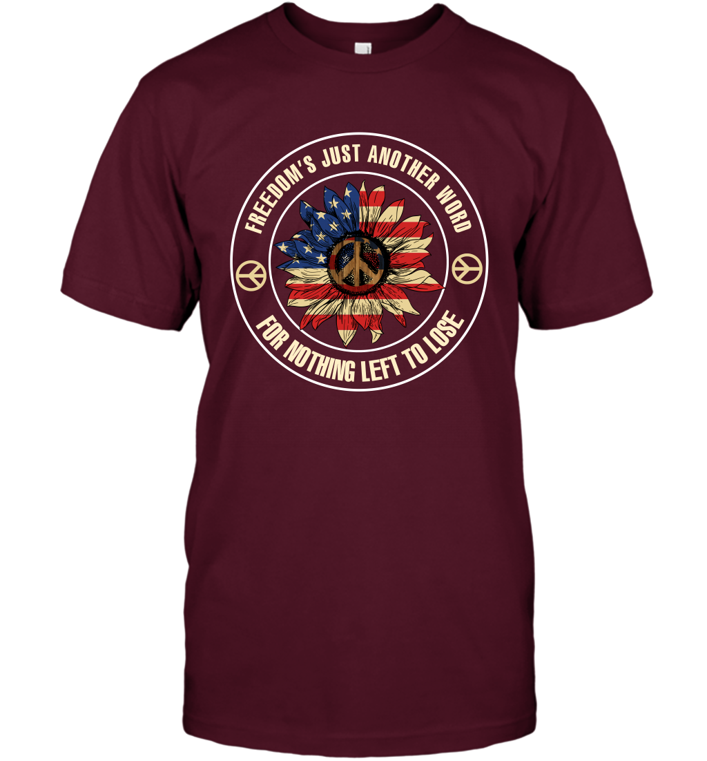 Freedom Hust Another Word For Nothing Left To Lose Shirt T-Shirt Maroon