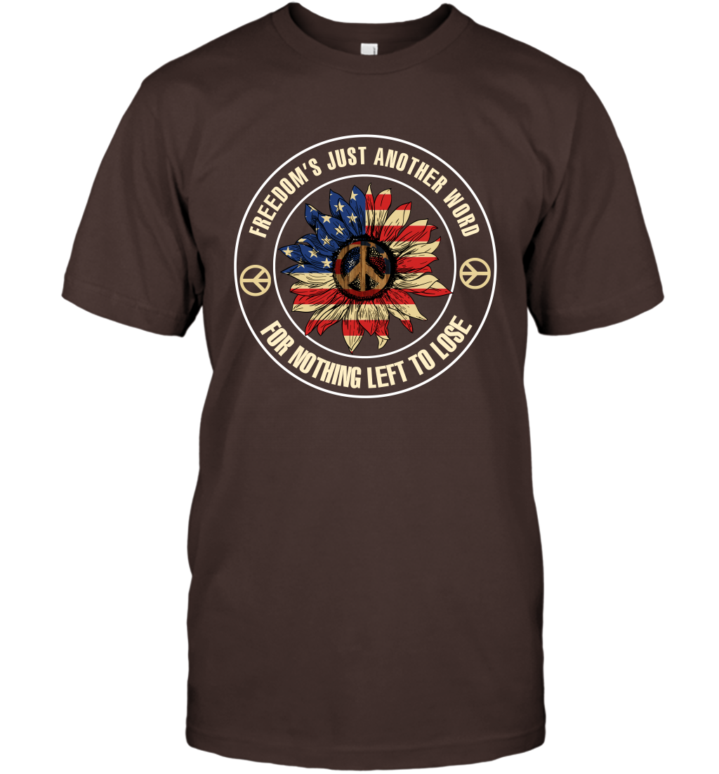 Freedom Hust Another Word For Nothing Left To Lose Shirt T-Shirt Dark Chocolate
