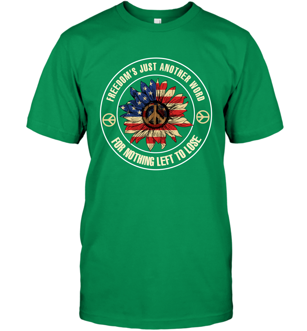 Freedom Hust Another Word For Nothing Left To Lose Shirt T-Shirt Irish Green