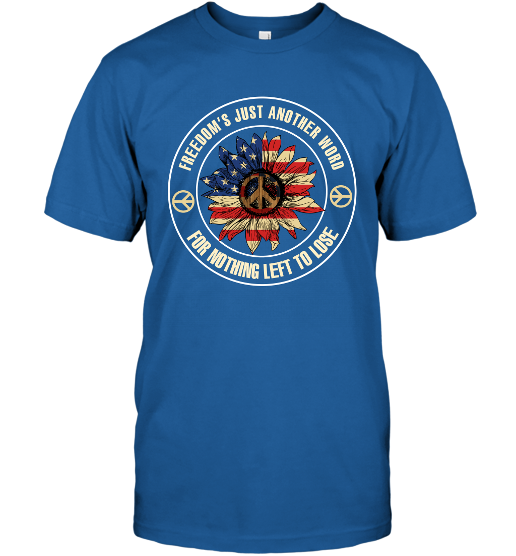 Freedom Hust Another Word For Nothing Left To Lose Shirt T-Shirt Royal