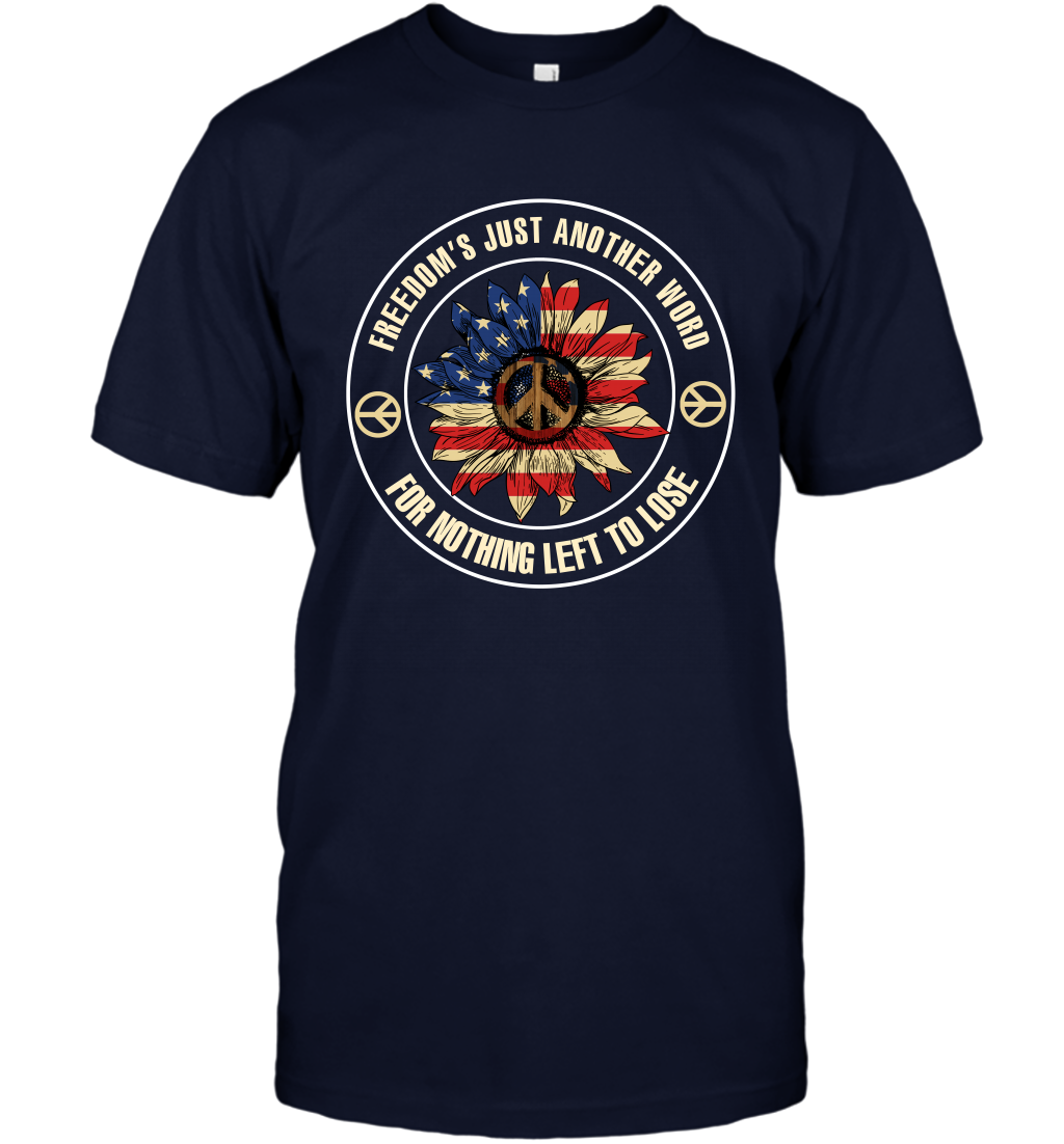 Freedom Hust Another Word For Nothing Left To Lose Shirt T-Shirt Navy