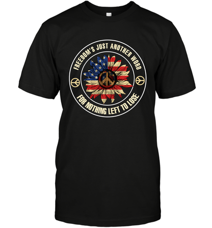 Freedom Hust Another Word For Nothing Left To Lose Shirt T-Shirt Black