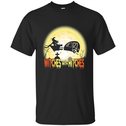Witches With Hitches Camping Funny T-shirt Halloween T-shirt Black