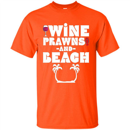 Wine Summer Time With Beach And Prawns T-Shirt Orange