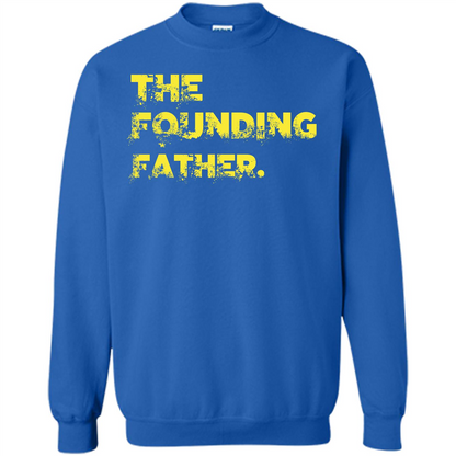 Fathers Day T-shirt The Founding Father Royal