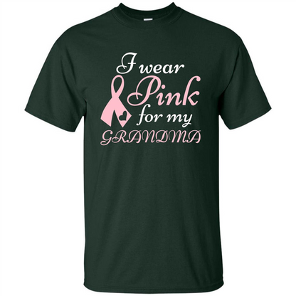 Breast Cancer T-Shirt I Wear Pink For My Grandma Forest Green