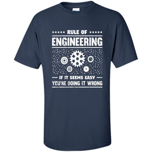 Funny Engineer T-Shirt Rule Of Engineering T-shirt