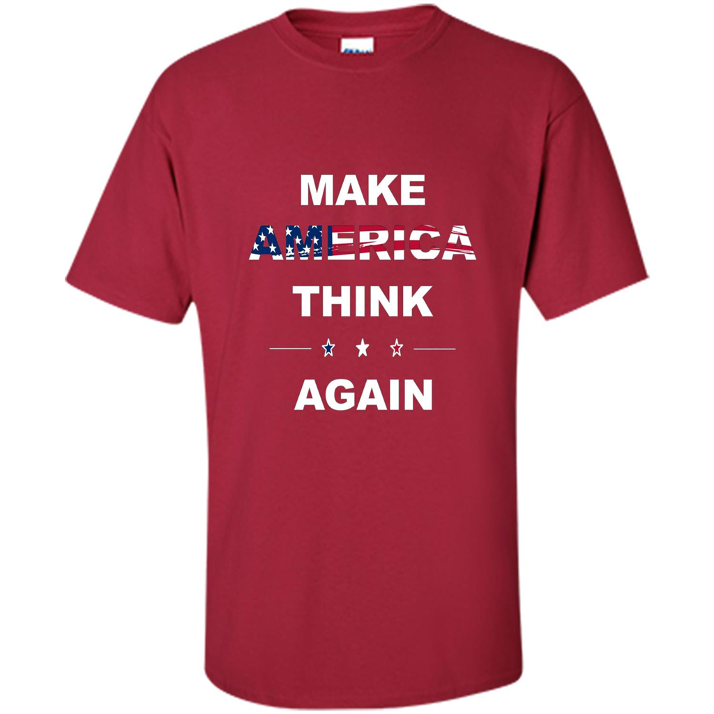 Make America Think Again T-Shirt anti Trump Protest T-shirt Cardinal