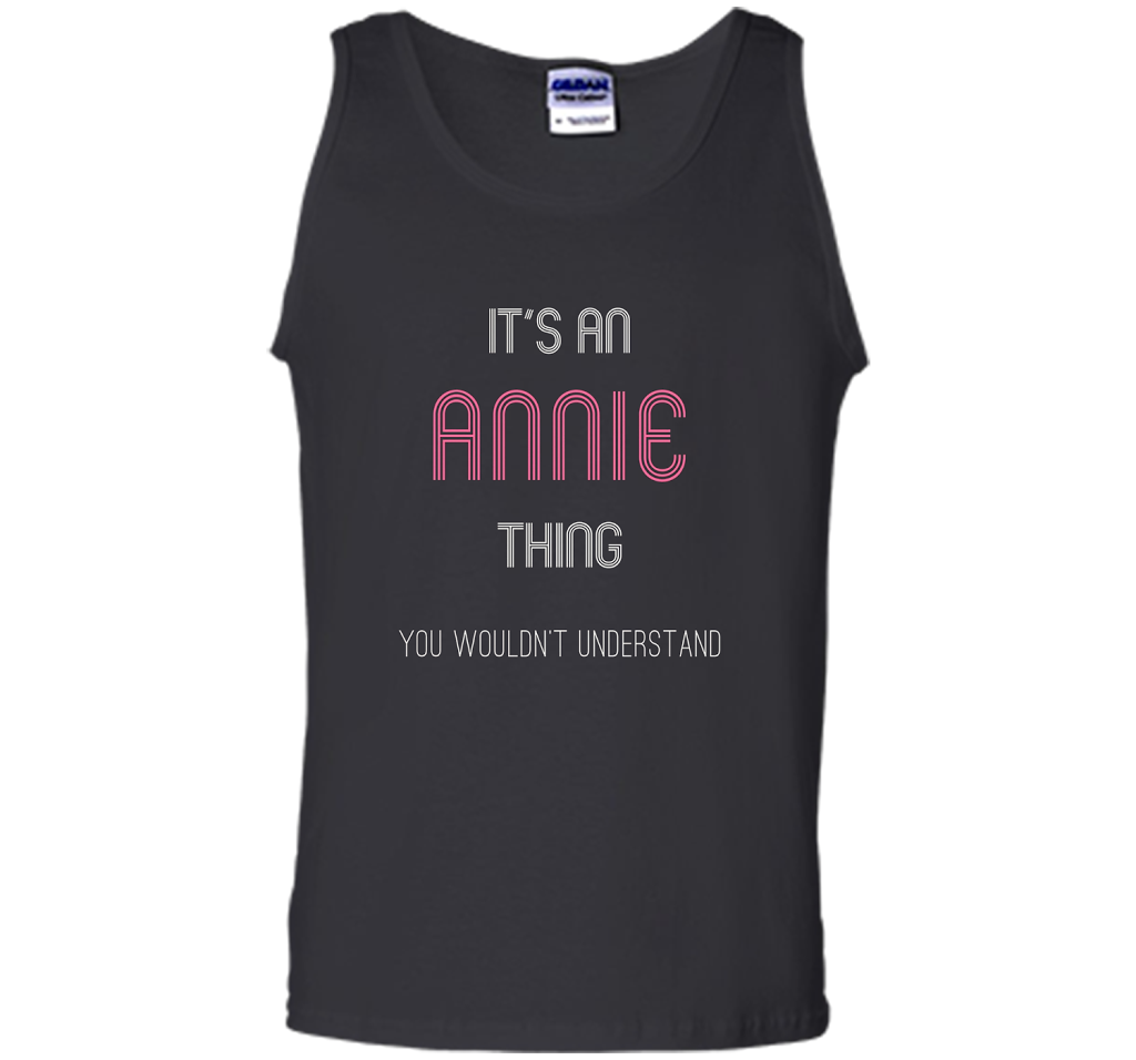 It's An Annie Thing: Funny Personalized First Name T-Shirt shirt Black