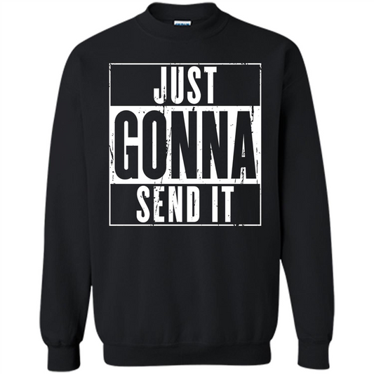 Just Gonna Send It T-shirt Black