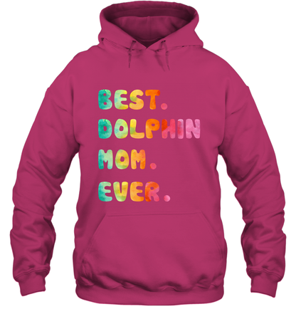 Best Dolphin Mom Ever Shirt Hoodie Hoodie Heliconia