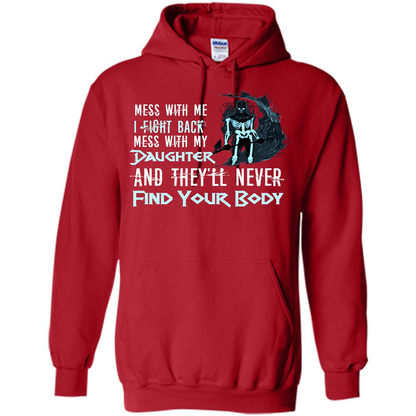 Fathers Day T-shirt Mess With My Daughter And They'll Never Find Your Body Red