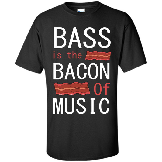 Bass Is The Bacon Of Music T-shirt Black
