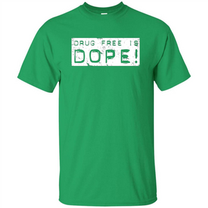 Drug Free Is Dope T-shirt