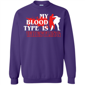 Wrestling T-shirt My Blood Type Is Wrestling