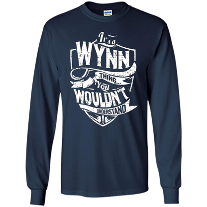 It's A Wynn Thing You Wouldn't Understand T-Shirt