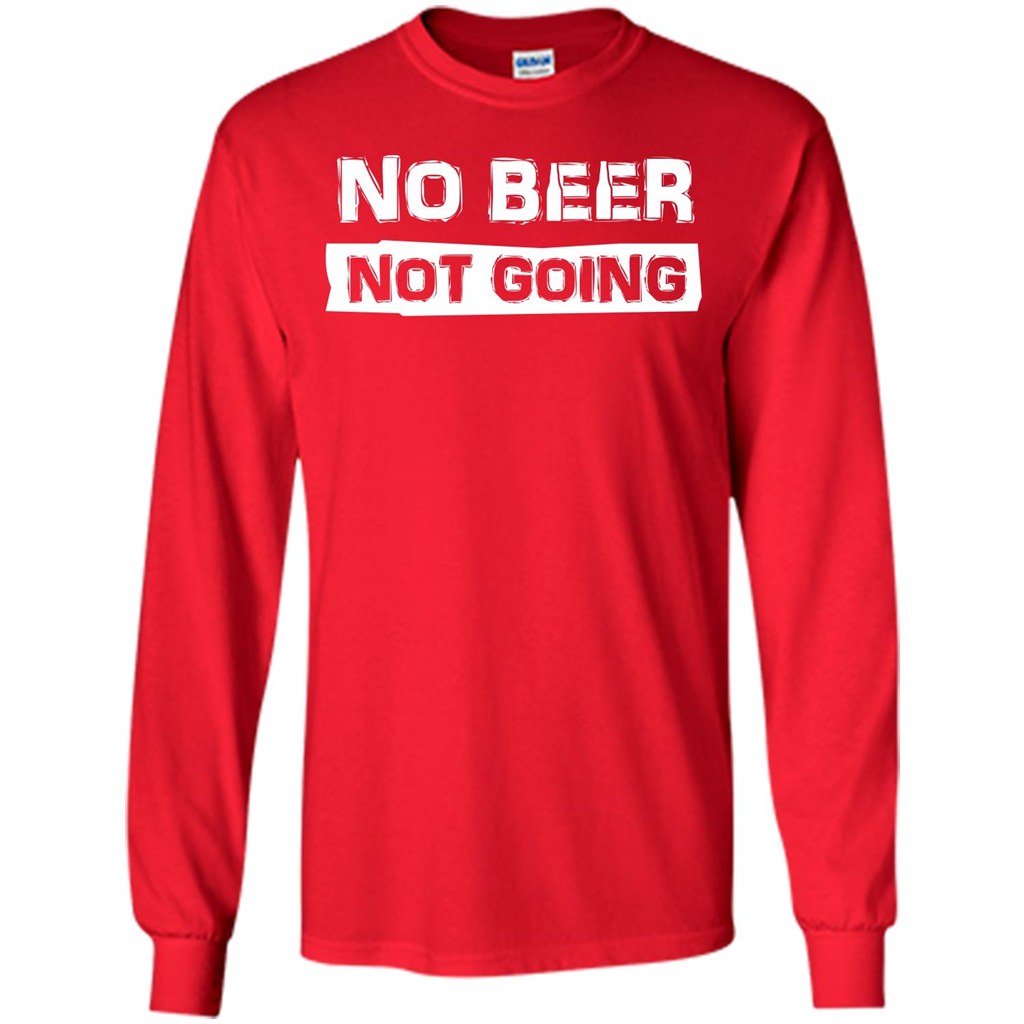 Beer T-shirtNo Beer Not Going Red