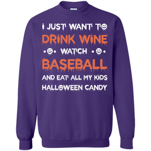 Halloween T-shirt I Just Want To Drink Wine Watch Baseball T-shirt