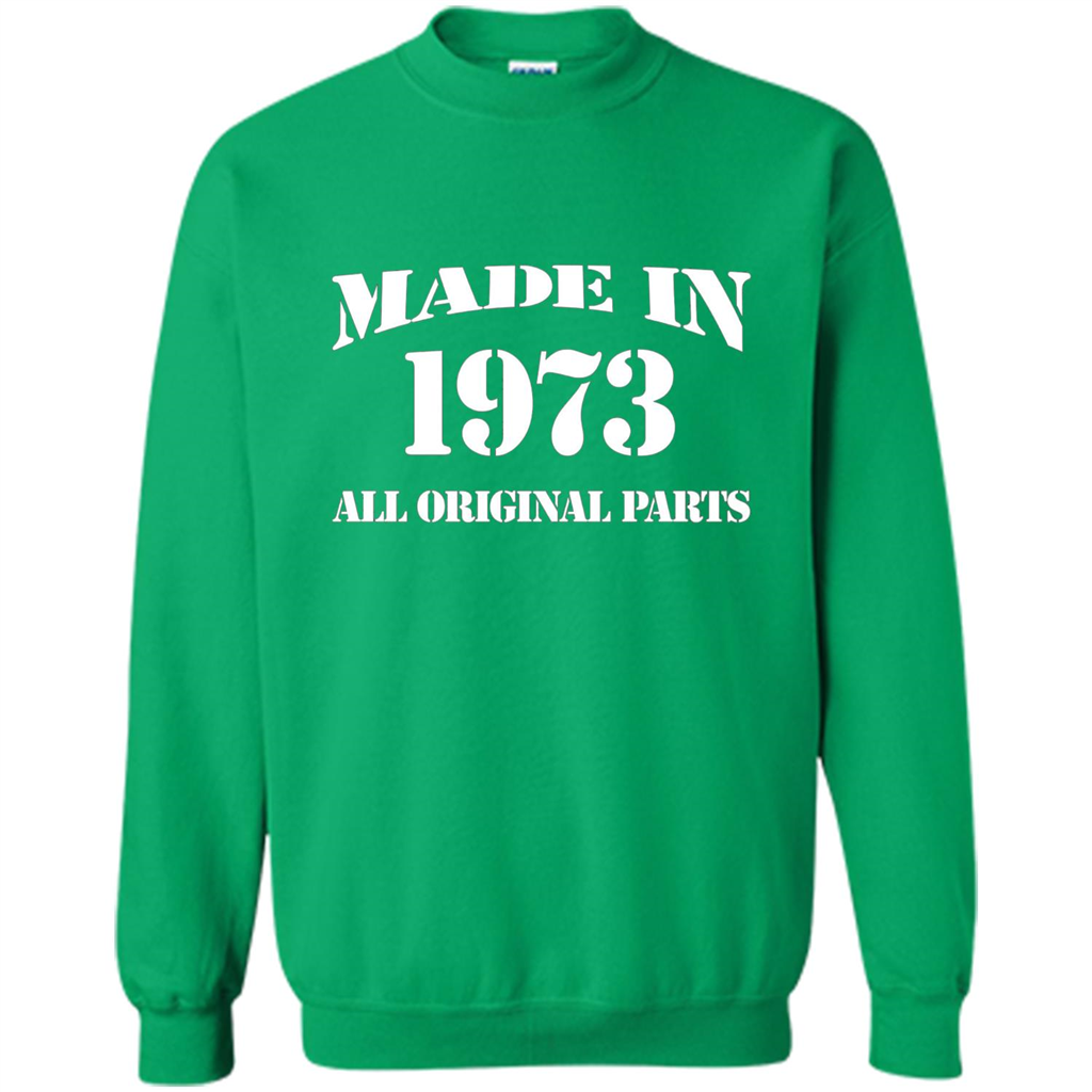 Birthday Gift T-shirt Made In 1973 All Original Parts T-shirt Irish Green