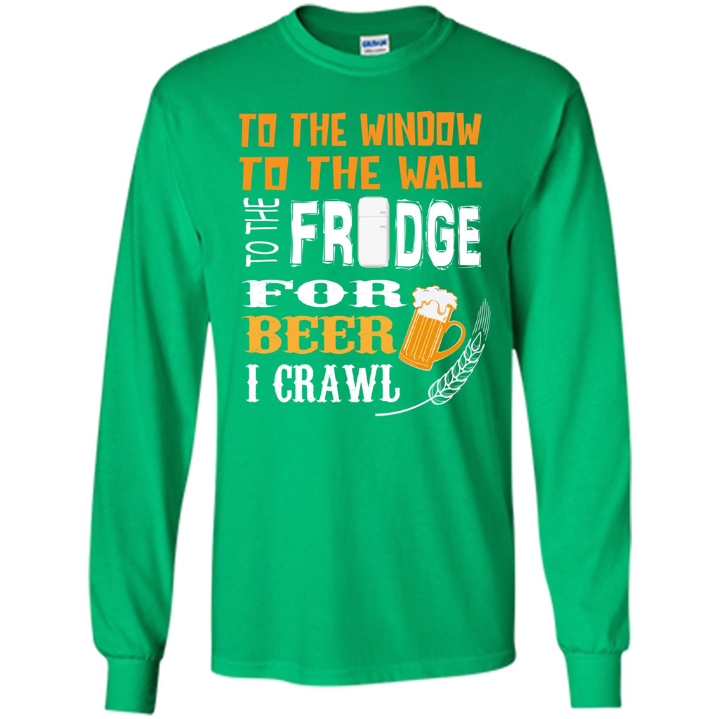 Beer. For Beer I Crawl T-shirt Irish Green