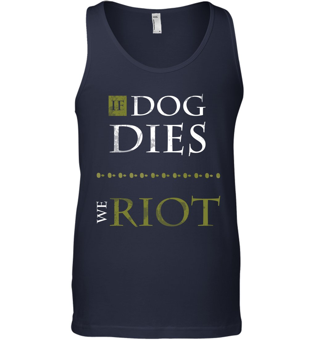 If Dog Dies We Riot Shirt Tank Top Tank Top Navy