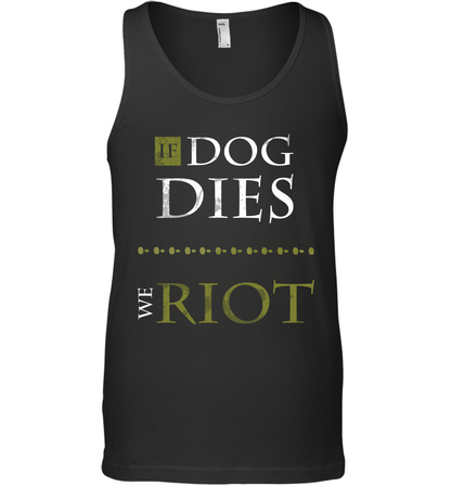 If Dog Dies We Riot Shirt Tank Top Tank Top Black