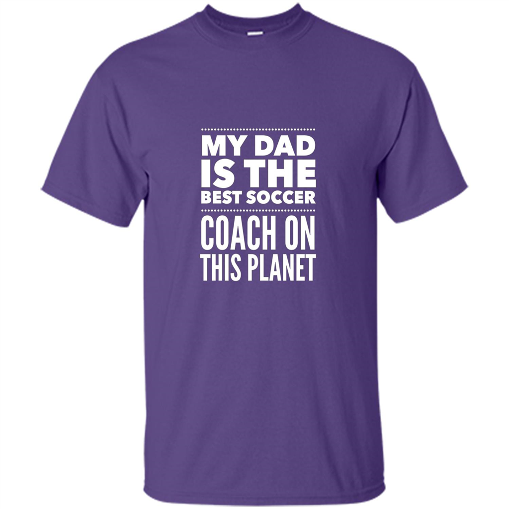 My Dad is The Best Coach on The Planet T-shirt Purple