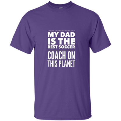 My Dad is The Best Coach on The Planet T-shirt Purple