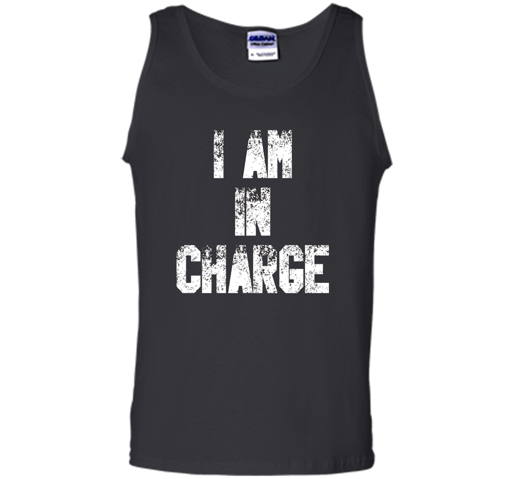 I Am In Charge T-Shirt, Funny Humor and Sarcastic Gift t-shirt Black