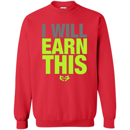 I Will Earn This T-shirt Red