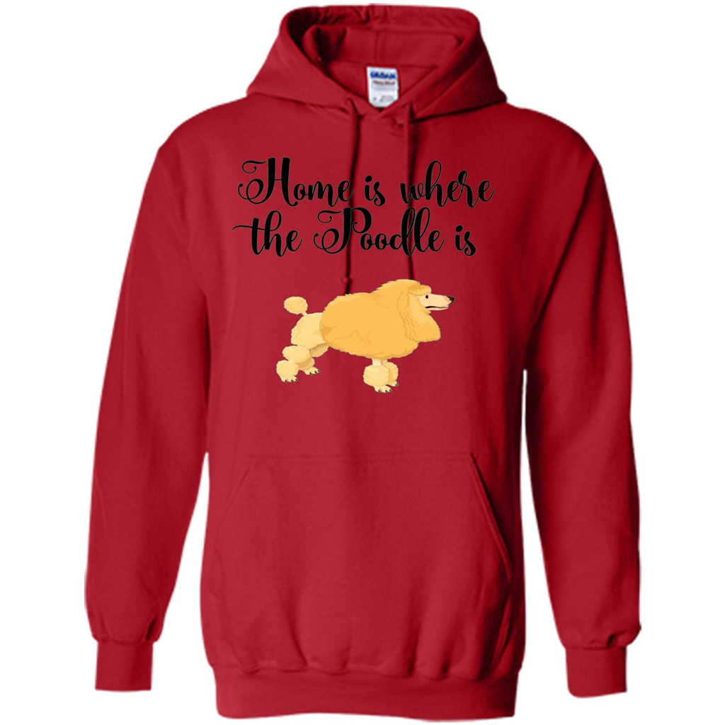 Cute Poodle T-shirt Home Is Where The Poodle Is Red