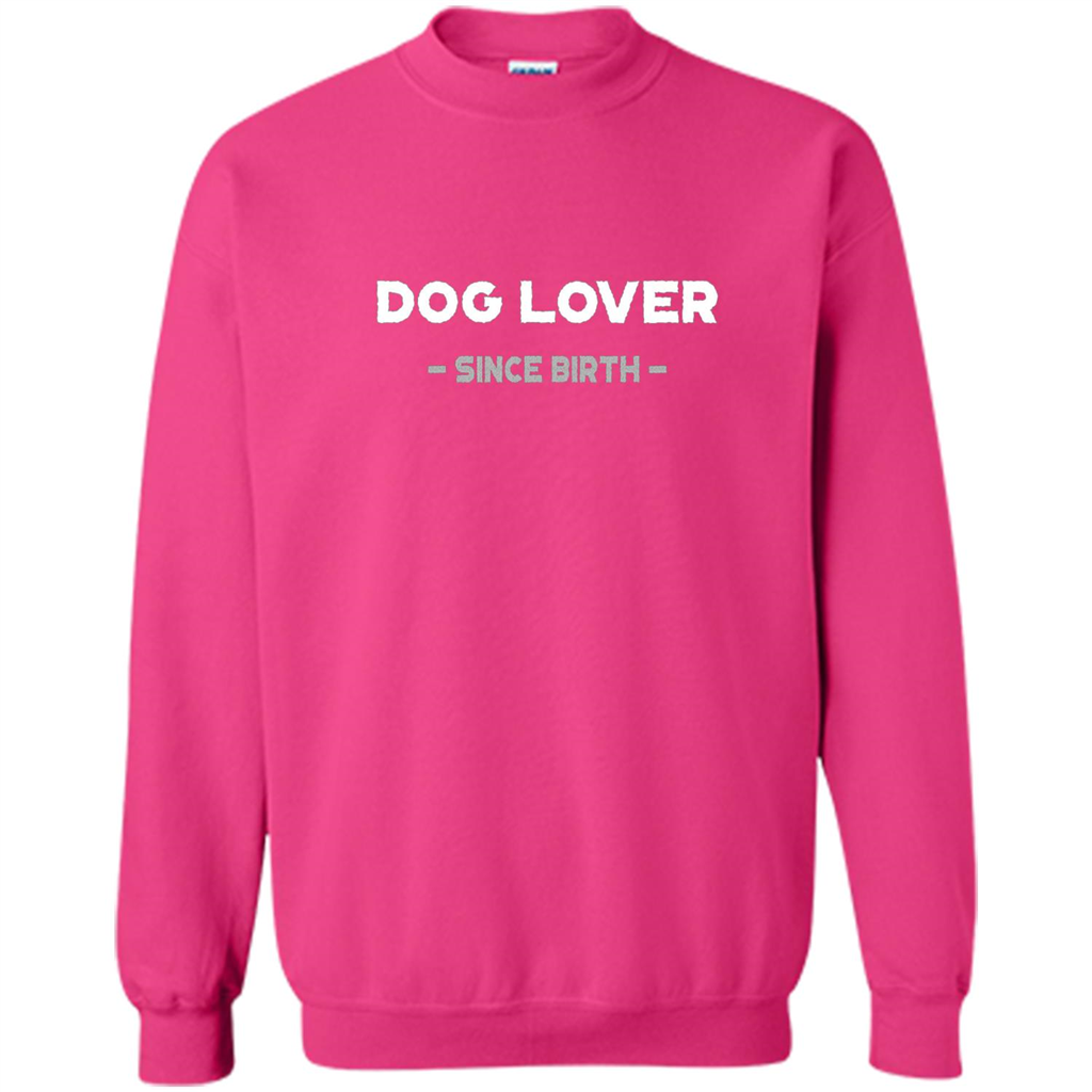 Dog Lover Since Birth T-shirt Heliconia