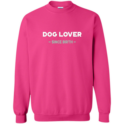 Dog Lover Since Birth T-shirt Heliconia