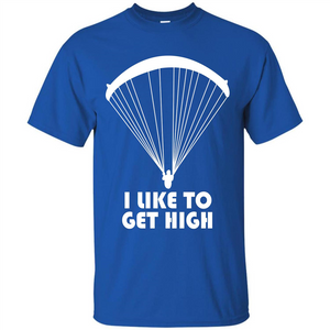 Paratrooper T-shirt I Like To Get High T-shirt