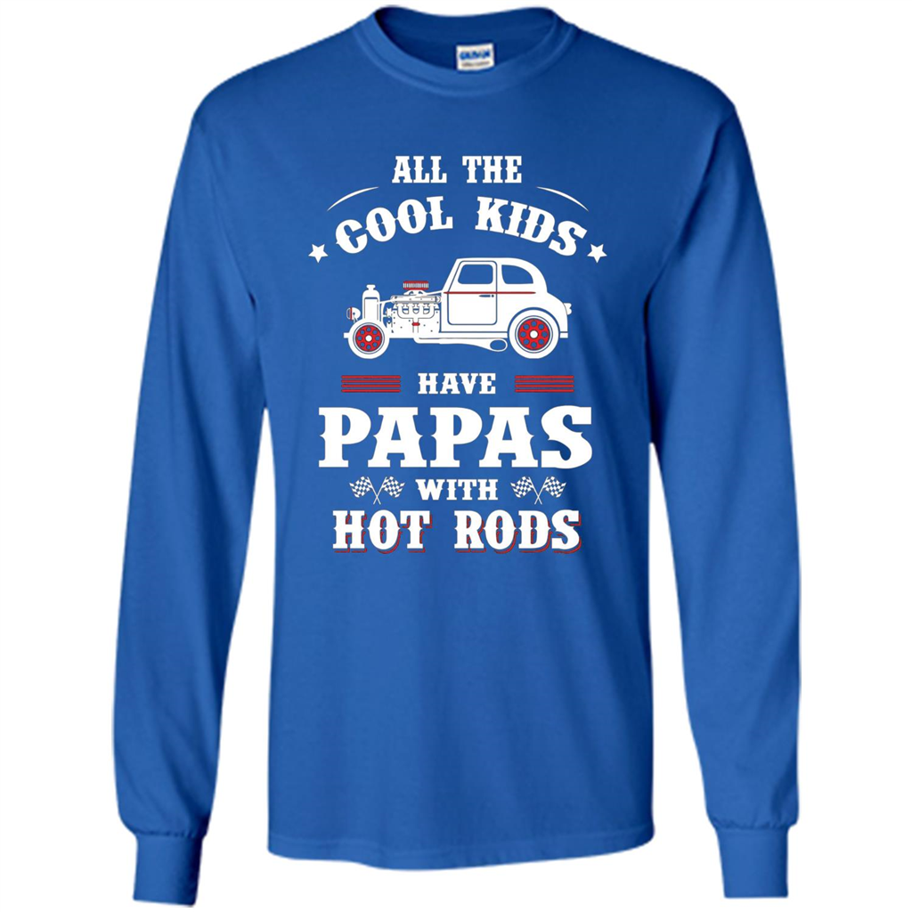 Fathers Day T-shirt Cool Kids Have Papas With Hot Rods Royal