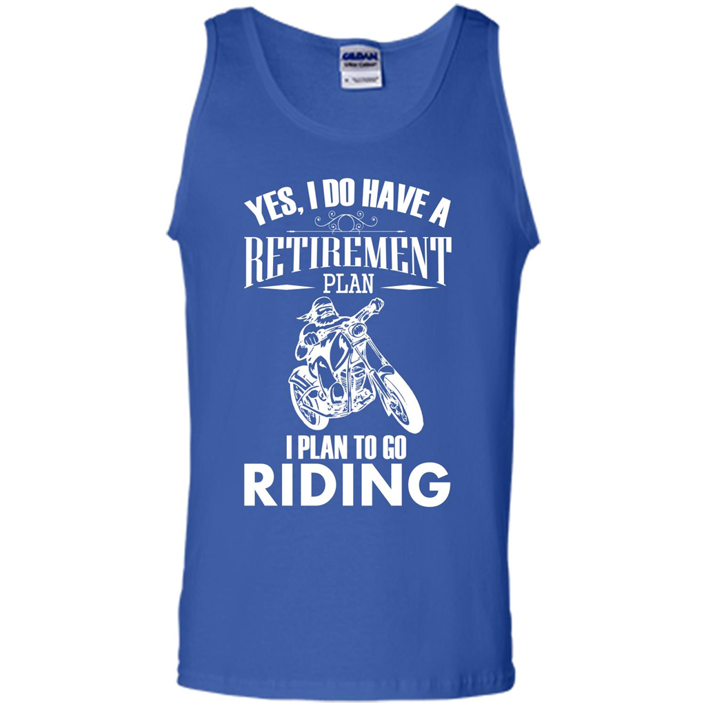 Rider T-shirt Yes, I Do Have A Retirement Plan I Plan To Go Riding Royal