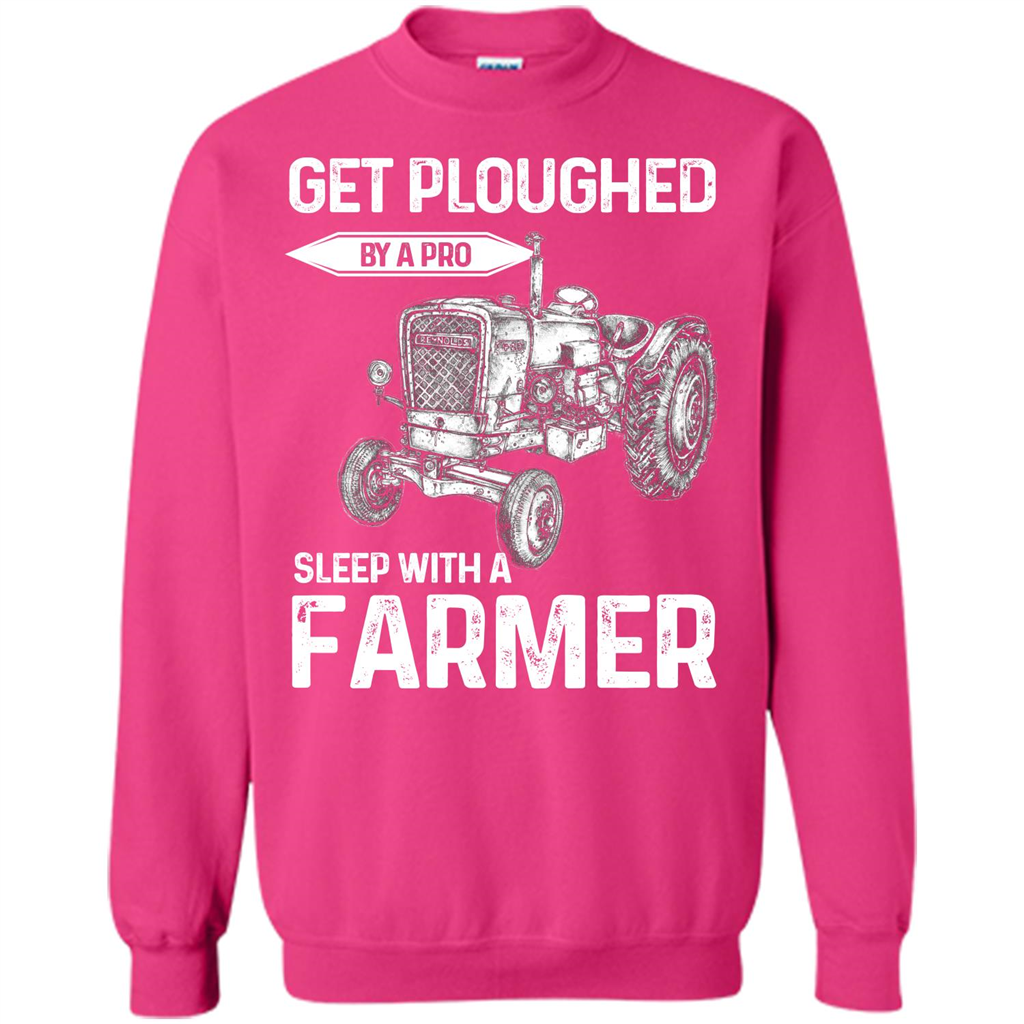 Farmer. Get Ploughed By A Pro Sleep With A Farmer T-shrit Heliconia