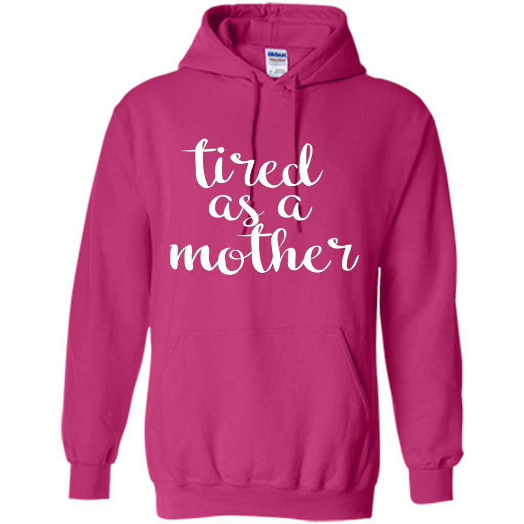 Mothers Day Gift T-shirt Tired As A Mother Heliconia
