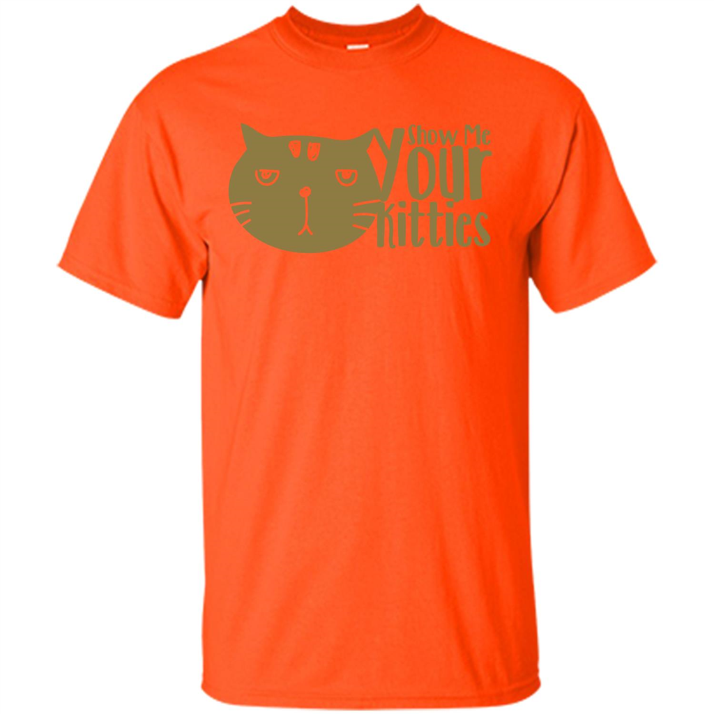 Cat Lover T-shirt Show Me Your Kitties Orange