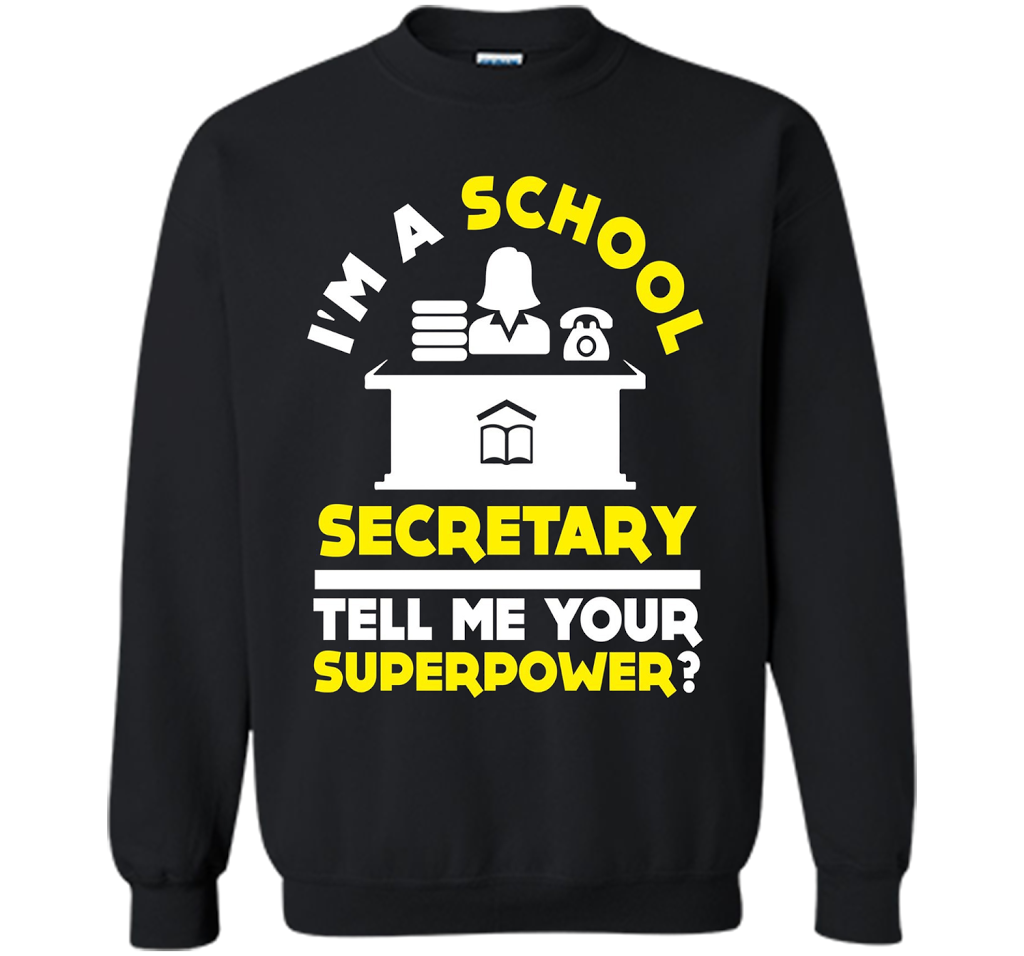 Funny Im A School Secretary Tell Me Your Superpower T-shirt shirt Black