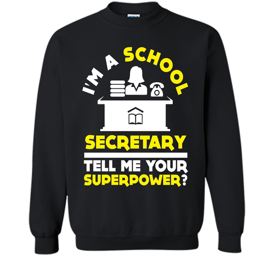 Funny Im A School Secretary Tell Me Your Superpower T-shirt shirt Black