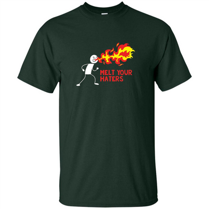 Melt Your Haters T-shirt