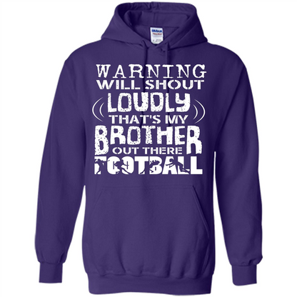Warning Will Shout Loudly That's My Brother Out There Football Purple