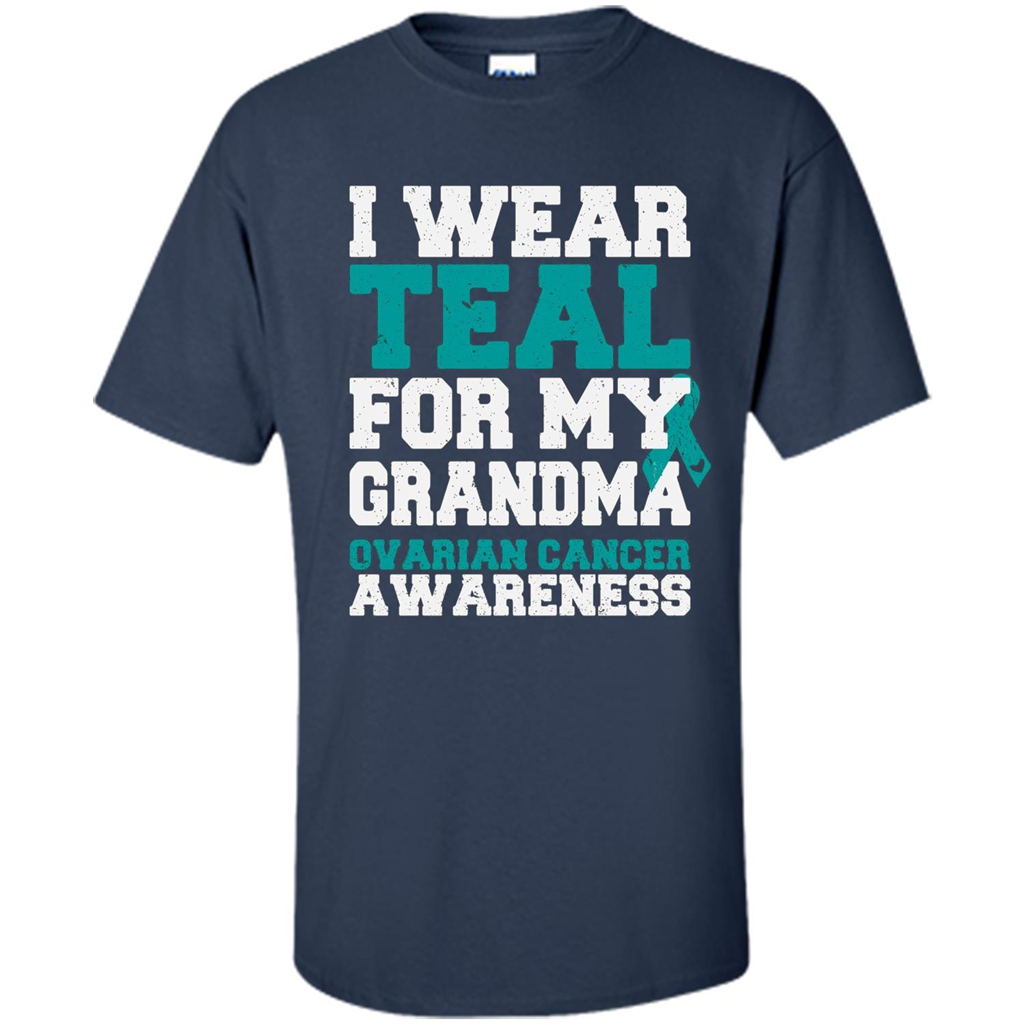 Cancer Awarenesss T-shirt I Wear Teal For My Grandma Ovarian Cancer Awareness Navy